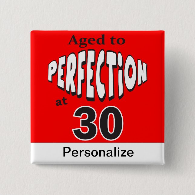 Alter bis Perfektion bei 30 | 30. Geburtstag Button (Vorderseite)