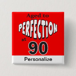 Alter bis Perfektion bei 90 | 90. Geburtstag Button