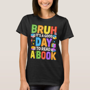 Alter, ein guter Tag, um ein Buch zu lesen, cool l T-Shirt