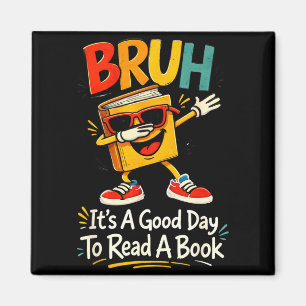 Alter, es ist ein guter Tag, um ein Buch zu lesen, Magnet