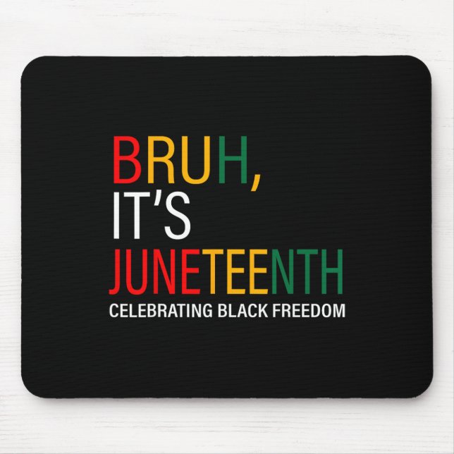 Alter, es ist Juneteenth - Schwarze Freiheit wird  Mousepad (Vorne)