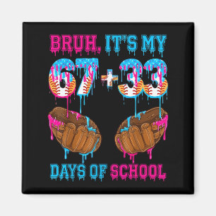 Alter es ist mein 67 33 Tage Schultag 100ter Tag B Magnet