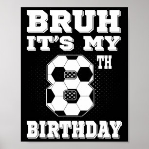Alter Es ist mein 8. Geburtstag 8 Jahre alte Fußba Poster