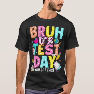 Alter, es ist Testtag, du schaffst das, Lehrer tes T-Shirt