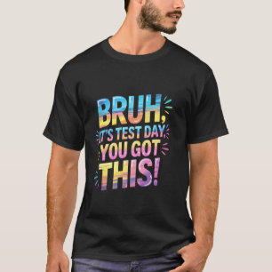 Alter, es ist Testtag, du schaffst das lustiger Le T-Shirt