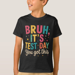 Alter, es ist Testtag, du schaffst das Testtag Leh T-Shirt
