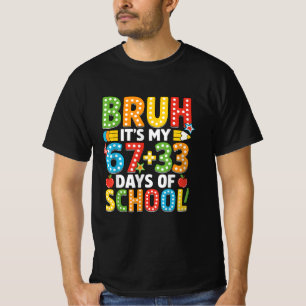 Alter, es sind meine 67 33 Tage Schule, Jungs, Kin T-Shirt