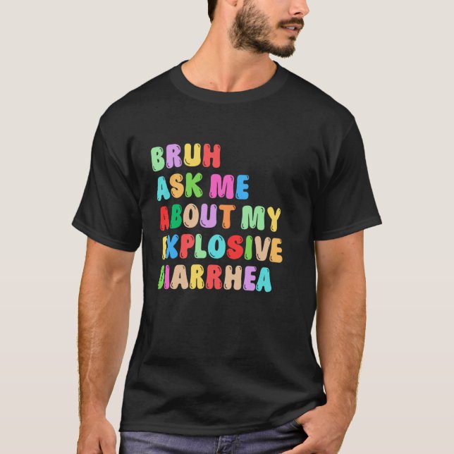 Alter, Frag Mich Über Meine Explosive Durchfall Ko T-Shirt (Vorderseite)