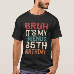 Alter Freund 85. Geburtstag 85 Jahre alt R T-Shirt