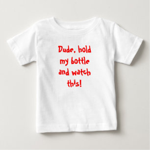 Alter, halt meine Flasche und schau dir das an! Baby T-shirt