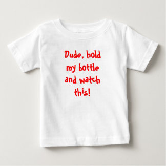 Alter, halt meine Flasche und schau dir das an! Baby T-shirt