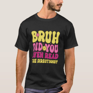 Alter hast du überhaupt die Anweisungen gelesen Lu T-Shirt