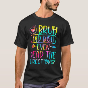 Alter, hast du überhaupt die Anweisungen gelesen, T-Shirt