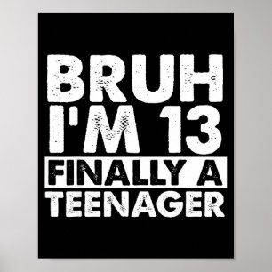 Alter, ich bin 13, endlich ein Teenager 13. Geburt Poster