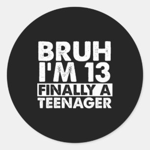 Alter, ich bin 13, endlich ein Teenager 13. Geburt Runder Aufkleber