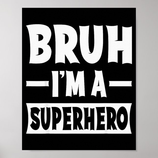 Alter, ich bin ein Superheld Lustiges faules Hallo Poster (Vorne)