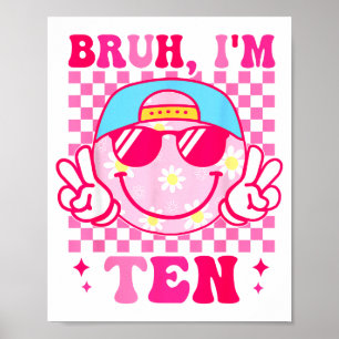 Alter, ich bin Zehn 10 10. Geburtstag Mädchen Groo Poster