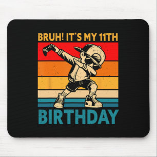 Alter, ich hab meinen 11. Geburtstag, 11 Jahre alt Mousepad