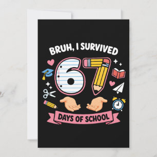 Alter, ich habe 67 Schultage überlebt Einladung