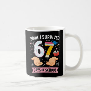 Alter, ich habe 67 Schultage überlebt Kaffeetasse