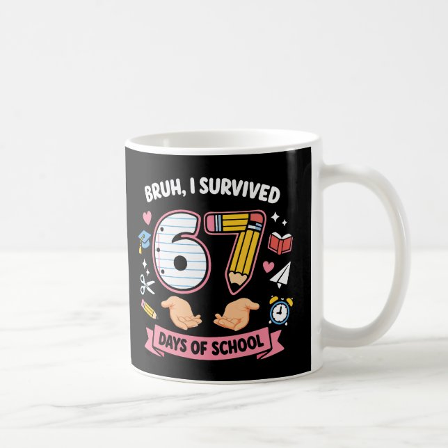 Alter, ich habe 67 Schultage überlebt Kaffeetasse (Rechts)