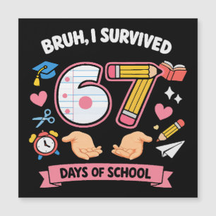 Alter, ich habe 67 Schultage überlebt Magnetkarte