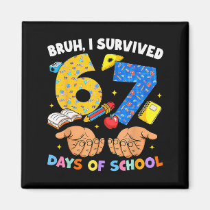 Alter ich habe 67 Schultage überlebt Six Seven Mem Magnet