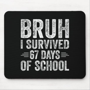 Alter ich habe 67 Tage Schule überlebt Lehrer Kind Mousepad