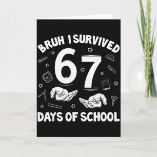 Alter ich habe 67 Tage Schule überlebt Lustig sech Karte