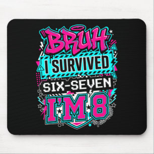 Alter ich habe 6 7 sechs sieben überlebt ich bin 8 mousepad