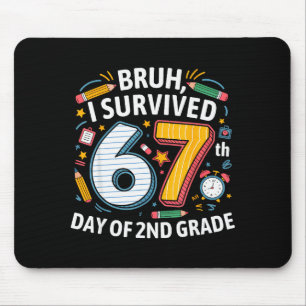 Alter, ich habe den 67. Tag der 2. Klasse überlebt Mousepad