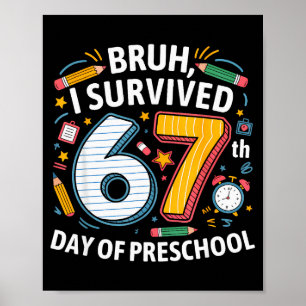 Alter ich habe den 67. Tag im Kindergarten überleb Poster