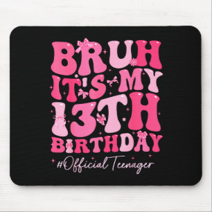 Alter, ich habe meinen 13. Geburtstag, offizieller Mousepad