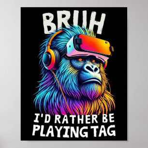 Alter, ich würde lieber Tag spielen, lustiger Game Poster