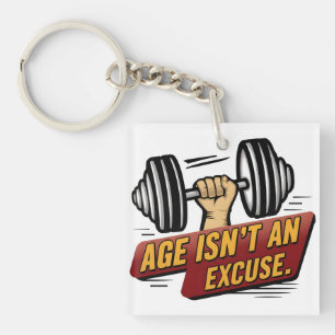Alter ist keine Ausrede Fitnessstudio Motivationss Schlüsselanhänger