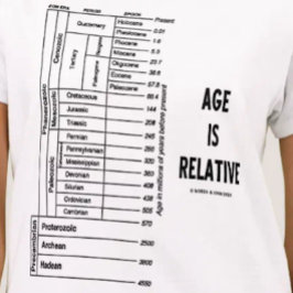 Alter ist relativ (geologische Zeit-Spaß) T-Shirt