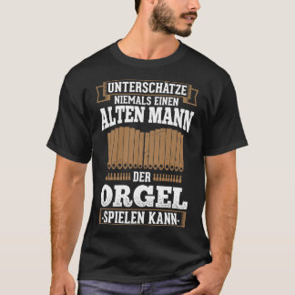 Alter Mann Organist Organist Musikerkirche T-Shirt
