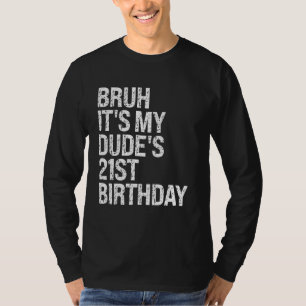 Alter, mein Kumpel wird 21, Kumpel, frohe Meute T-Shirt