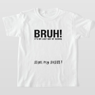 Alter! Mein letzter Schultag unterschreib mein Shi T-Shirt