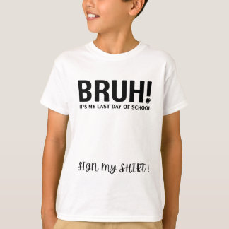 Alter! Mein letzter Schultag unterschreib mein Shi T-Shirt