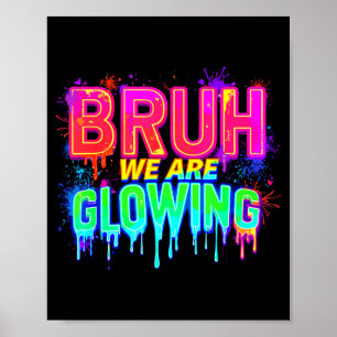 Alter, wir leuchten in meiner leuchtenden Ära Poster