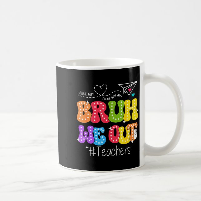 Alter, wir sind raus, Lehrer glücklich letzter Sch Kaffeetasse (Rechts)