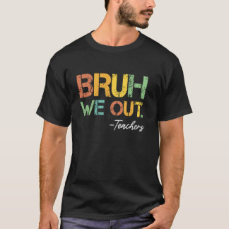 Alter, wir sind raus Lehrer letzter Schultag des S T-Shirt