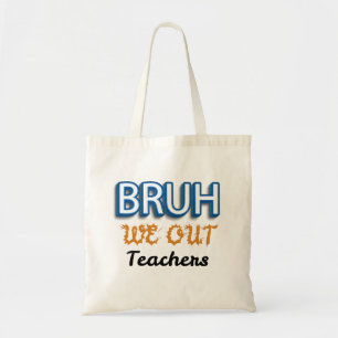 Alter, wir sind raus Lehrer Letzter Schultag Tragetasche