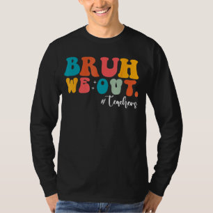 Alter, wir sind raus, letzter Schultag, cooler Leh T-Shirt