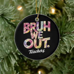 Alter, wir sind raus, letzter Tag bei der Lehrerin Keramik Ornament