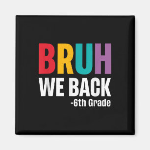 Alter, wir sind zurück, 6. Klasse, erster Schultag Magnet