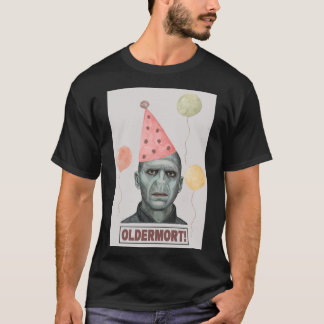 ältere Birthday Card, Oldermort Birthday, Funny O T-Shirt