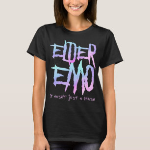 Ältere Emo. Es war nicht nur eine Phase - Funny Em T-Shirt
