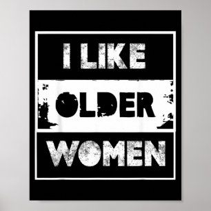 Ältere Frauen mögen Lustiger Spruch Sarkastischer Poster